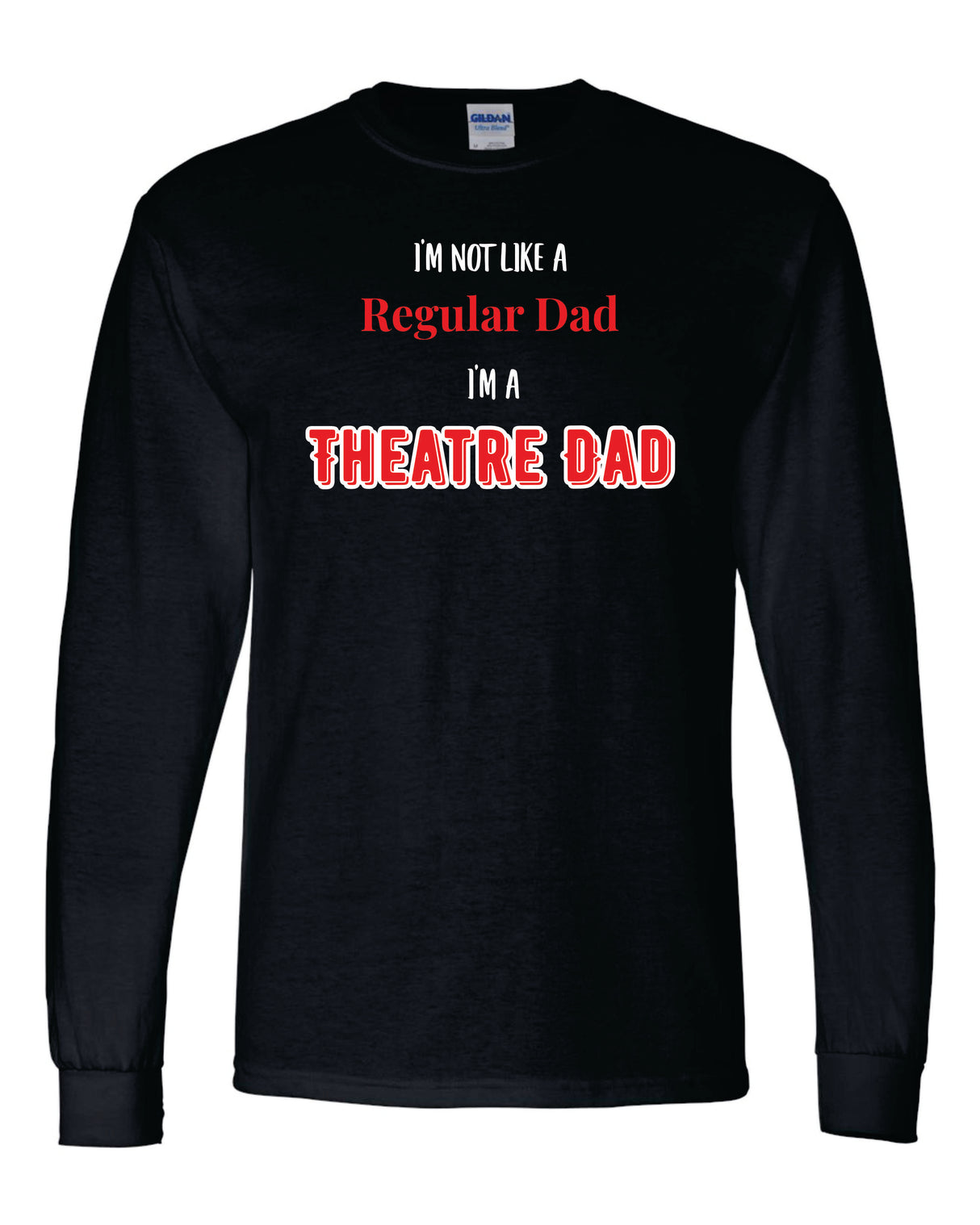 Chopticon Bravehouse Theatre NOT LIKE A REGULAR MOM, DAD OR GRANDPARENT Shirt