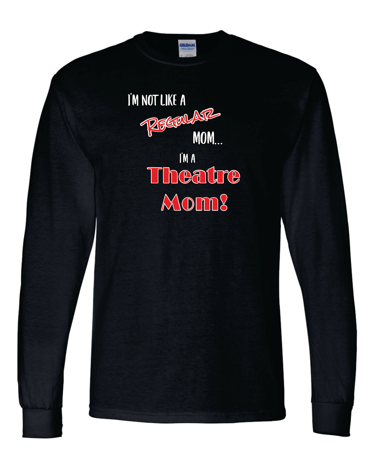Chopticon Bravehouse Theatre NOT LIKE A REGULAR MOM, DAD OR GRANDPARENT Shirt