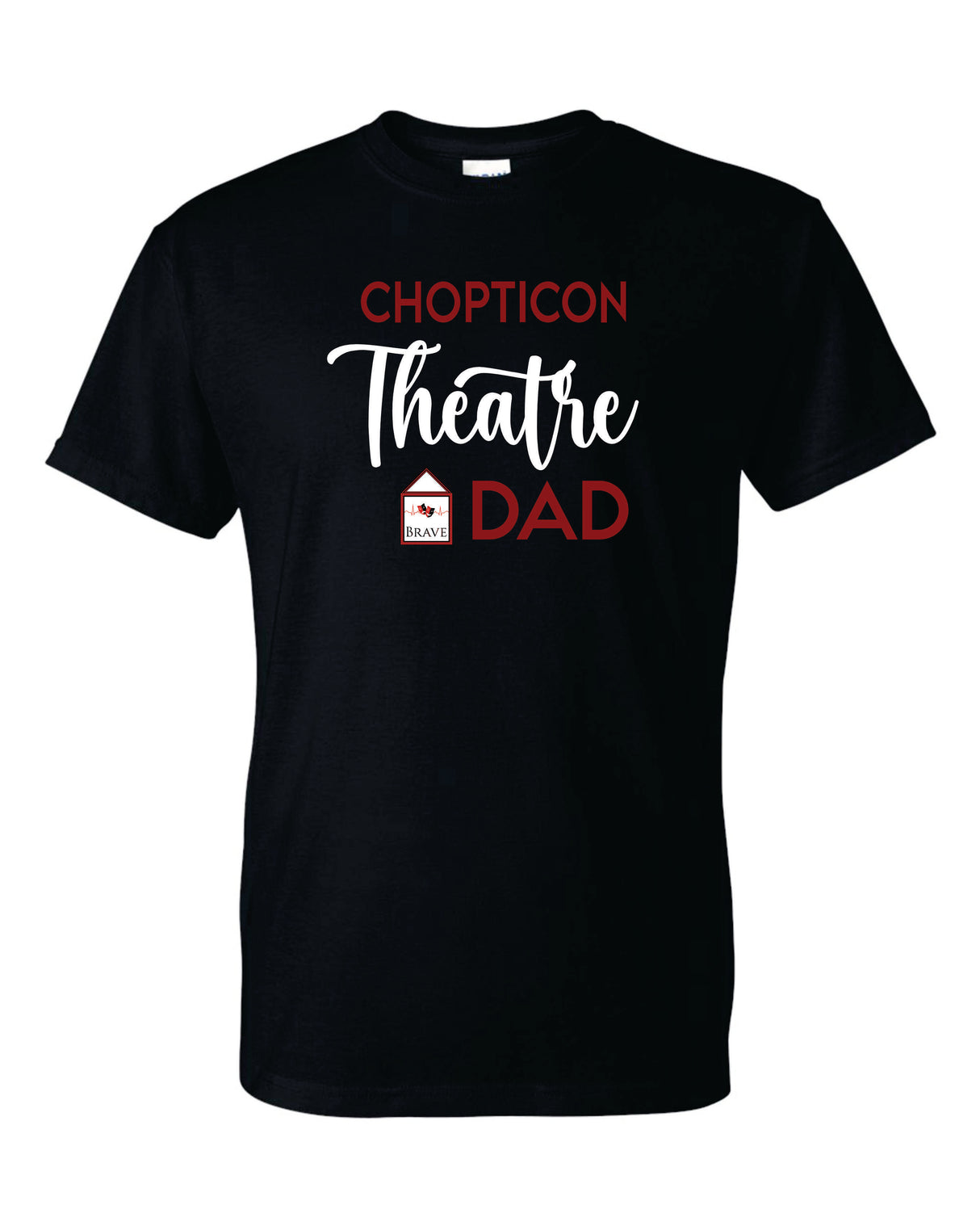 Chopticon Bravehouse Theatre MOM, DAD or GRANDPARENTS Shirt