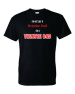 Load image into Gallery viewer, Chopticon Bravehouse Theatre NOT LIKE A REGULAR MOM or DAD Shirt

